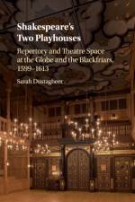 Shakespeare's Two Playhouses af Sarah (University of Kent Dustagheer