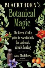 Blackthorn'S Botanical Magic af Amy (Amy Blackthorn) Blackthorn