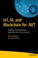 IoT, AI, and Blockchain for .NET af Anurag Bhandari