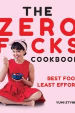 The Zero Fucks Cookbook af Yumi Stynes