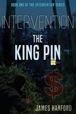 Intervention: The King Pin af James Hanford