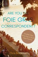 Are You the Foie Gras Correspondent? af Chris Bockman