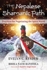 The Nepalese Shamanic Path af Evelyn C. Rysdyk