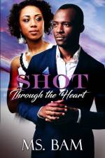Shot Through the Heart af Ms. Bam