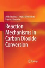 Reaction Mechanisms in Carbon Dioxide Conversion af Michele Aresta