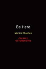 Be Here af Monica Sheehan