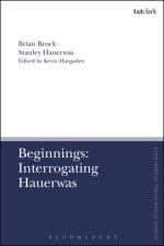 Beginnings: Interrogating Hauerwas af Dr Brian (University of Aberdeen Brock