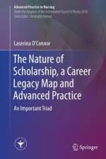 The Nature of Scholarship, a Career Legacy Map and Advanced Practice af Laserina O'Connor