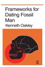 Frameworks for Dating Fossil Man af Kenneth P. Oakley