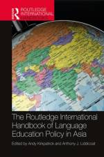 The Routledge International Handbook of Language Education Policy in Asia af Andy (Griffith University Kirkpatrick