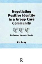 Negotiating Positive Identity in a Group Care Community af Jerome Beker