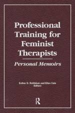 Professional Training for Feminist Therapists af Ellen (Alaska-Pacific University Cole