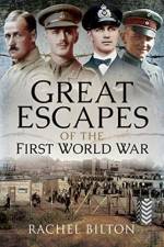 Great Escapes of the First World War af Rachel Bilton