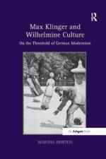 Max Klinger and Wilhelmine Culture