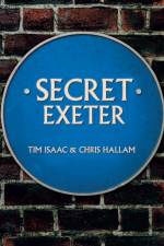 Secret Exeter af Tim Isaac
