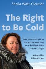 The Right to Be Cold af Sheila Watt-Cloutier