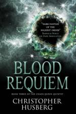 Chaos Queen - Blood Requiem (Chaos Queen 3) af Christopher Husberg