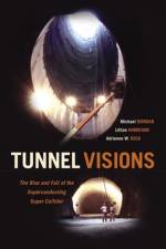 Tunnel Visions af Michael Riordan