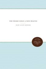 The Negro Sings a New Heaven af Mary Allen Grissom
