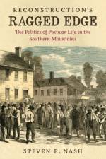 Reconstruction's Ragged Edge af Steven E. Nash