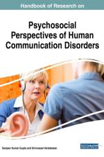 Handbook of Research on Psychosocial Perspectives of Human Communication Disorders