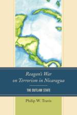 Reagan's War on Terrorism in Nicaragua af Philip W. Travis