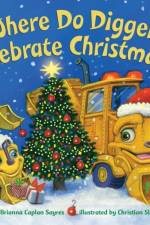 Where Do Diggers Celebrate Christmas? af Brianna Caplan Sayres