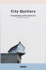 City Quitters: An Exploration of Post-Urban Life af Karen Rosenkranz