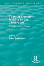 Teacher Decision-Making in the Classroom