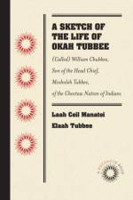A Sketch of the Life of Okah Tubbee af Laah Ceil Manatoi Elaah Tubbee