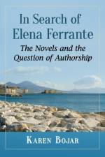In Search of Elena Ferrante af Karen Bojar