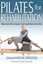 Pilates for Rehabilitation af Samantha Wood