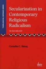 Secularization in Contemporary Religious Radicalism af Corneliu Simut