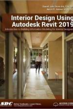 Interior Design Using Autodesk Revit 2019 af Aaron R. Hansen