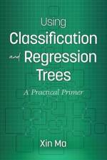 Using Classification and Regression Trees af Xin Ma