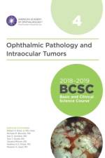 2018-2019 Basic and Clinical Science Course (BCSC), Section 4: Ophthalmic Pathology and Intraocular Tumors