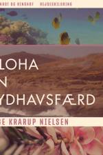 Aloha. En sydhavsfærd af Aage Krarup Nielsen