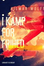 I kamp for frihed af Hilmar Wulff