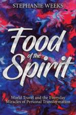 Food of the Spirit af Stephanie Weeks