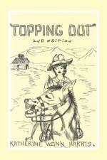 Topping Out af Katherine Wonn Harris