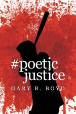 #Poeticjustice af Gary B Boyd