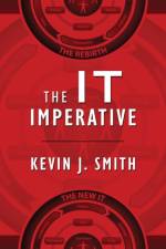 IT Imperative af Kevin J Smith
