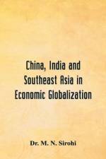 China, India and Southeast Asia in Economic Globalization af Sirohi