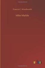 Mike Marble af Francis C Woodworth