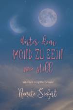 Unter dem Mond zu sein - wie still af Renate Siefert
