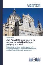 Jan Pawel II i jego wplyw na rozwoj turystyki religijno-pielgrzymkowej af elazny Joanna