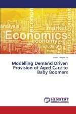 Modelling Demand Driven Provision of Aged Care to Baby Boomers af Yu Sarah Yanyue