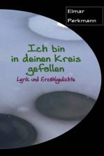 Ich bin in deinen Kreis gefallen