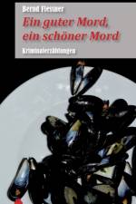 guter Mord, ein schoener Mord af Bernd Flessner