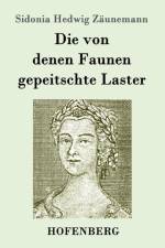 von denen Faunen gepeitschte Laster af Sidonia Hedwig Zaunemann